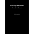 Unholy Melodies - Hardcover