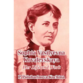 Sophia Vasilyevna Kovalevskaya: Her Life and Work - Paperback