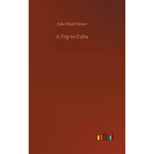 A Trip to Cuba - Hardcover