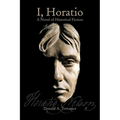 I, Horatio: A Novel of Historical Fiction