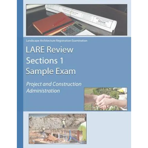 LARE Review Section 1 Sample Exam: Project and Construction Administration - Paperback