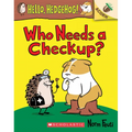 Who Needs a Checkup?: An Acorn Book (Hello, Hedgehog #3): Volume 3 - Paperback