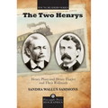 The Two Henrys: Henry Plant and Henry Flagler and Their Railroads