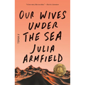 Our Wives Under the Sea - Paperback