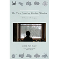 The View From My Kitchen Window: A Memoir with Recipes - Paperback