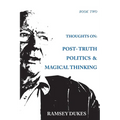 Thoughts on: Post-truth Politics & Magical Thinking - Paperback