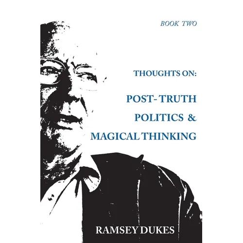 Thoughts on: Post-truth Politics & Magical Thinking - Paperback