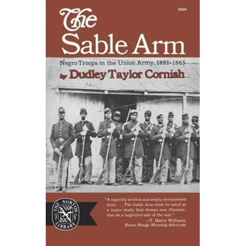 The Sable Arm: Negro Troops in the Union Army 1861-1865 - Paperback