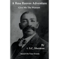 A Bass Reeves Adventure - Give Me The Warrant