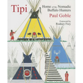 Tipi: Home of the Nomadic Buffalo Hunters - Paperback