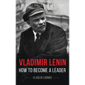 Vladimir Lenin: How to Become a Leader - Hardcover