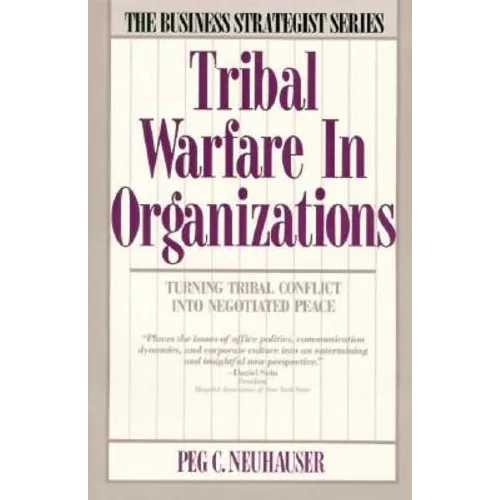 Tribal Warfare in Organizations (Revised) - Paperback