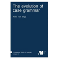 The evolution of case grammar - Hardcover