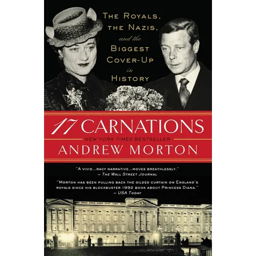 17 Carnations: The Royals, the Nazis, and the Biggest Cover-Up in History