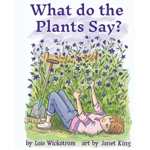 What Do the Plants Say? (paperback 8x10) - Paperback