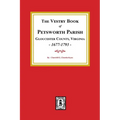 The Vestry Book of Petsworth Parish, Gloucester County Virginia, 1677-1793.