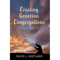 Creating Generous Congregations: A Step-By-Step Guide - Paperback