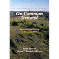 On Common Ground: Learning and Living in the Loess Hills - Paperback