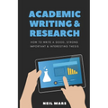 Academic Writing & Research: How to Write a Good, Strong, Important and Interesting Thesis - Paperback