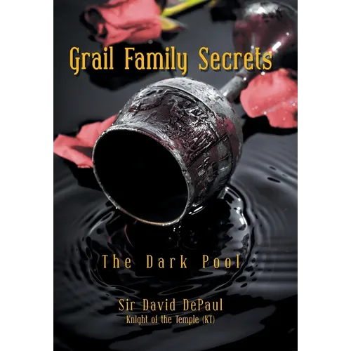 Grail Family Secrets: The Dark Pool - Hardcover