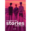 Something Like Stories - Volume Three - Paperback