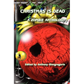 Christmas Is Dead: A Zombie Anthology - Paperback