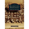 Hagerstown Firefighting: Through the Years - Hardcover