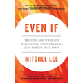 Even If: Trusting God When Life Disappoints, Overwhelms, or Just Doesn't Make Sense - Paperback