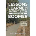 Lessons Learned Along the Way to Becoming a Boomer - Paperback