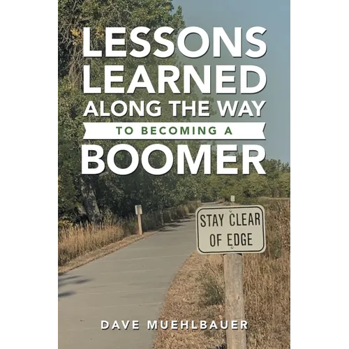 Lessons Learned Along the Way to Becoming a Boomer - Paperback