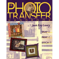 The Photo Transfer Handbook: Snap It! Print It! Stitch It! - Paperback