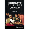 Corrupt Cultures: Cheating in Science and Society - Hardcover