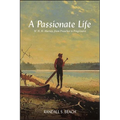 A Passionate Life: W. H. H. Murray, from Preacher to Progressive - Hardcover