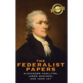 The Federalist Papers (Deluxe Library Edition) (Annotated) - Hardcover