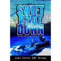Swift Boat Down: The Real Story of the Sinking of Pcf-19