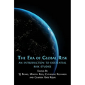 The Era of Global Risk: An Introduction to Existential Risk Studies - Paperback