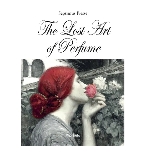 The Lost Art of Perfume - Paperback