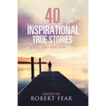 40 Inspirational True Stories: 2021 Edition - Paperback