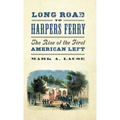 Long Road to Harpers Ferry: The Rise of the First American Left