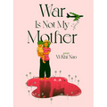 War Is Not My Mother - Paperback