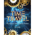Time Travel: The Science and Science Fiction - Hardcover