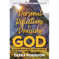 Personal Reflections in Praising God: Unleashing Divine Power Through Scripture - Paperback