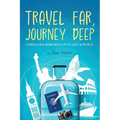 Travel Far, Journey Deep - Paperback
