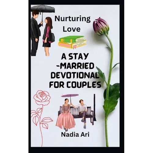 Nurturing Love: A Stay-Married Devotional for Couples - Paperback
