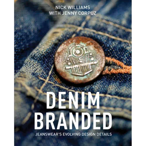 Denim Branded: Jeanswear's Evolving Design Details - Hardcover