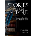 Stories That Should Be Told: Timeless Parables For Modern Souls - Paperback