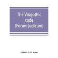 The Visigothic code (Forum judicum) - Paperback