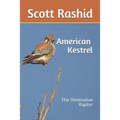The American Kestrel: The Diminutive Raptor - Paperback