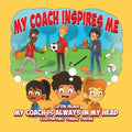My Coach Inspires Me: My Coach Is Always in My Head - Paperback