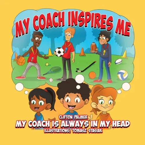 My Coach Inspires Me: My Coach Is Always in My Head - Paperback